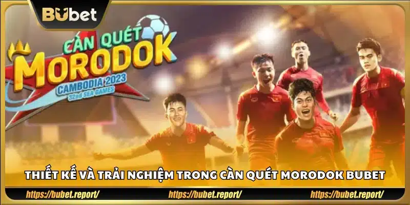 Đánh giá giao diện và trải nghiệm chơi Morodok tại Bubet