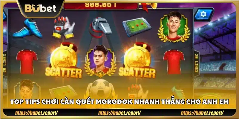 Hướng dẫn tối ưu lượt quay trong Càn Quét Morodok