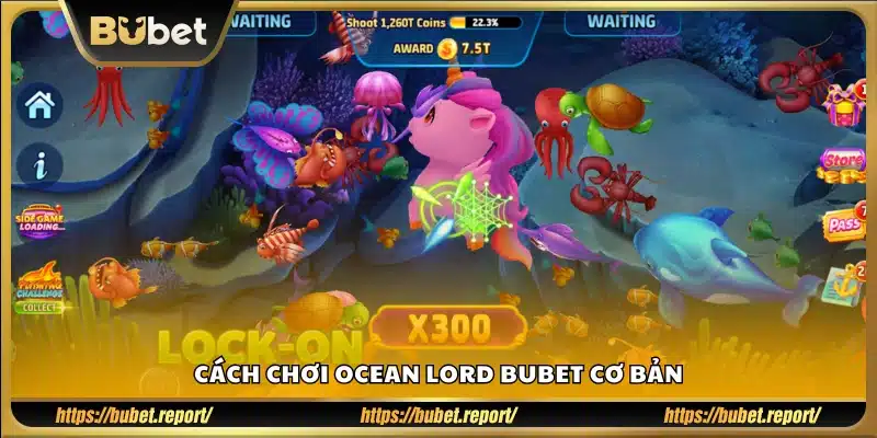 Cách bắn cá và săn thưởng trong Ocean Lord