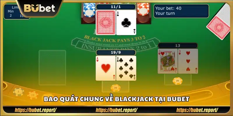 Giới thiệu tổng thể trò chơi bài Blackjack tại Bubet