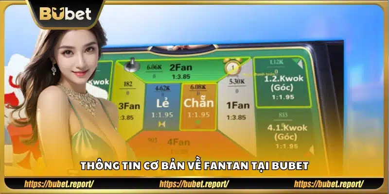 Giới thiệu sơ lược về trò chơi Fantan trên Bubet