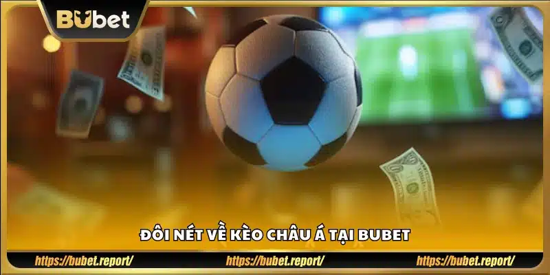 Giới thiệu nhanh về hình thức kèo châu Á phổ biến