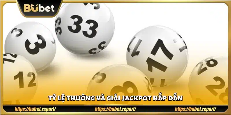  Các mức thưởng và cơ hội trúng Jackpot cực khủng