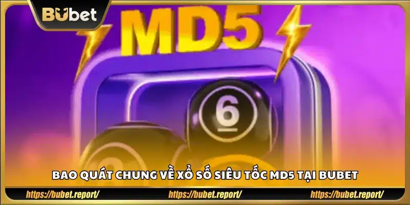 Giới thiệu cơ bản về xổ số MD5 Bubet